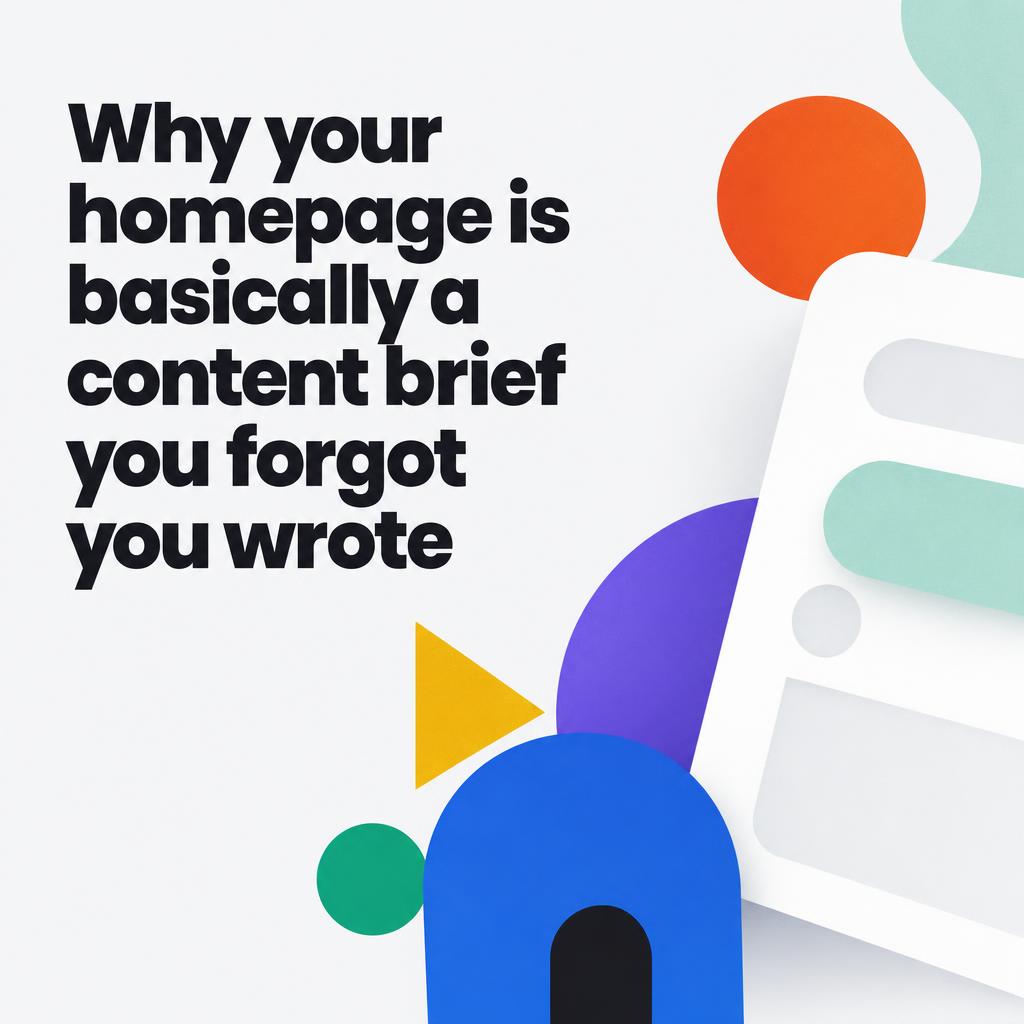 Your Homepage Is Already a Content Brief — Here's How to Use It